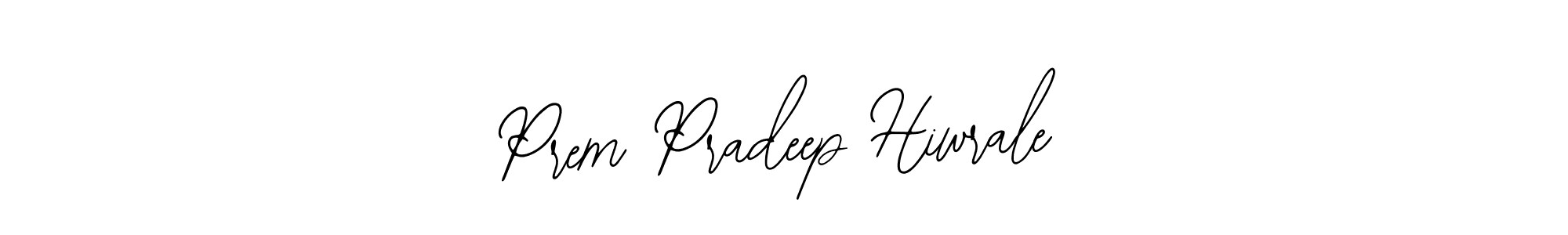 You should practise on your own different ways (Bearetta-2O07w) to write your name (Prem Pradeep Hiwrale) in signature. don't let someone else do it for you. Prem Pradeep Hiwrale signature style 12 images and pictures png