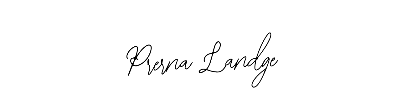 You should practise on your own different ways (Bearetta-2O07w) to write your name (Prerna Landge) in signature. don't let someone else do it for you. Prerna Landge signature style 12 images and pictures png