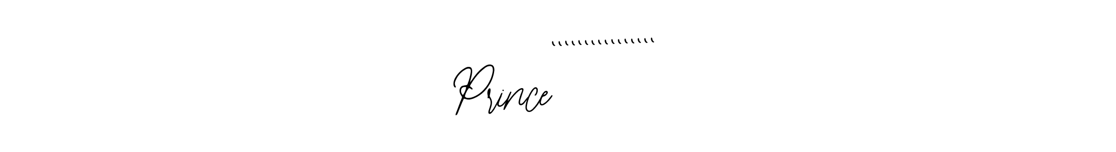 You should practise on your own different ways (Bearetta-2O07w) to write your name (Prince````````````````) in signature. don't let someone else do it for you. Prince```````````````` signature style 12 images and pictures png