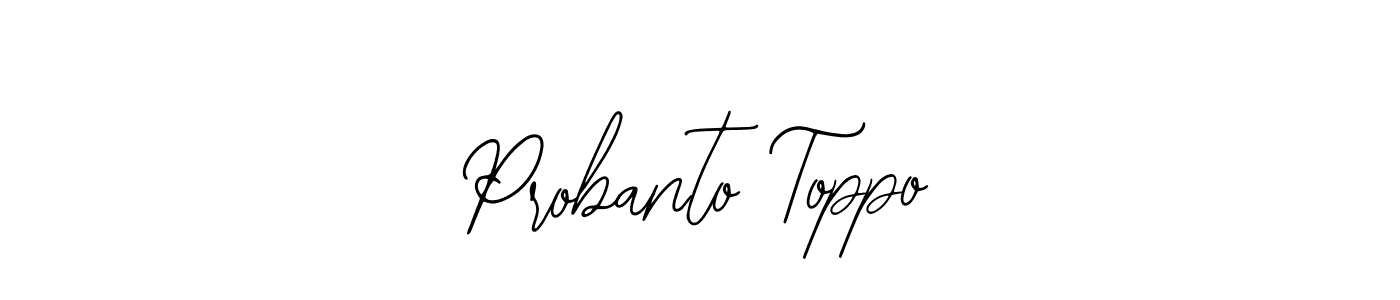 This is the best signature style for the Probanto Toppo name. Also you like these signature font (Bearetta-2O07w). Mix name signature. Probanto Toppo signature style 12 images and pictures png