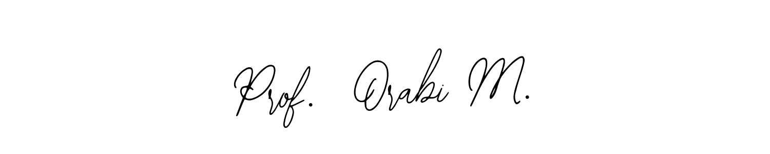 Similarly Bearetta-2O07w is the best handwritten signature design. Signature creator online .You can use it as an online autograph creator for name Prof.  Orabi M.. Prof.  Orabi M. signature style 12 images and pictures png
