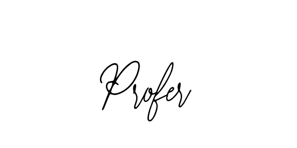 You should practise on your own different ways (Bearetta-2O07w) to write your name (Profer) in signature. don't let someone else do it for you. Profer signature style 12 images and pictures png