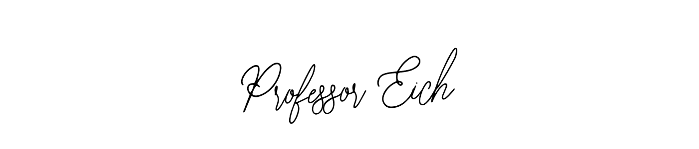 Design your own signature with our free online signature maker. With this signature software, you can create a handwritten (Bearetta-2O07w) signature for name Professor Eich. Professor Eich signature style 12 images and pictures png