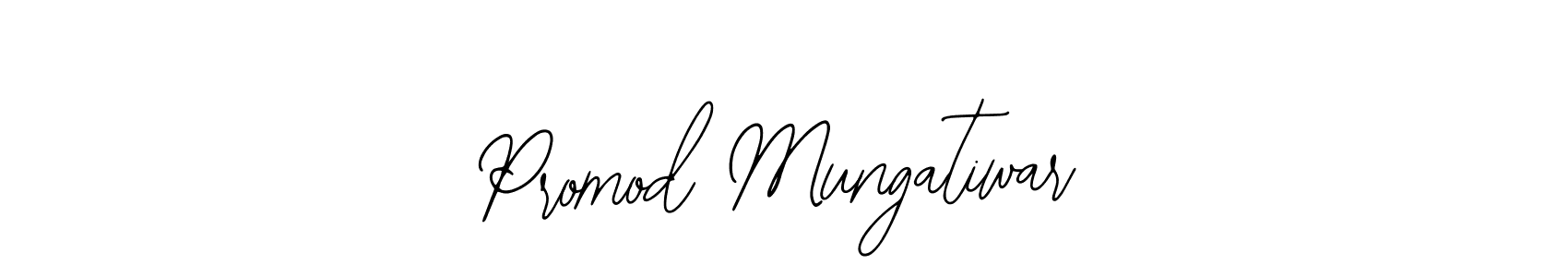 How to make Promod Mungatiwar signature? Bearetta-2O07w is a professional autograph style. Create handwritten signature for Promod Mungatiwar name. Promod Mungatiwar signature style 12 images and pictures png