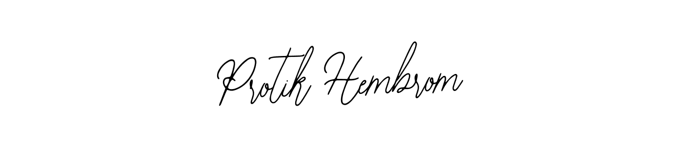 You should practise on your own different ways (Bearetta-2O07w) to write your name (Protik Hembrom) in signature. don't let someone else do it for you. Protik Hembrom signature style 12 images and pictures png