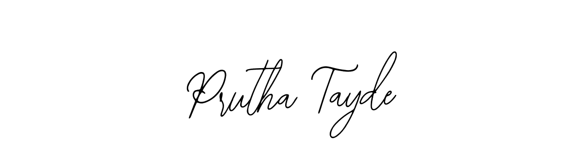 You should practise on your own different ways (Bearetta-2O07w) to write your name (Prutha Tayde) in signature. don't let someone else do it for you. Prutha Tayde signature style 12 images and pictures png