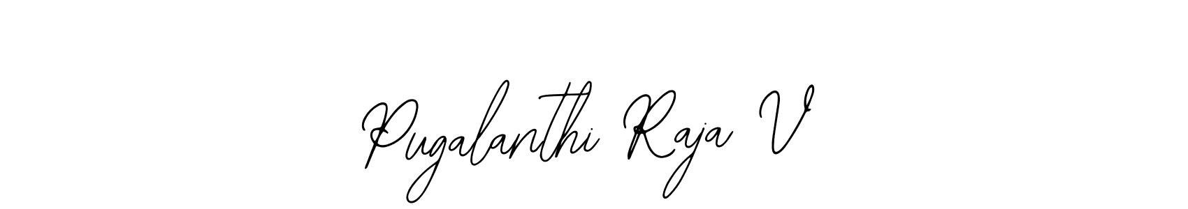 Design your own signature with our free online signature maker. With this signature software, you can create a handwritten (Bearetta-2O07w) signature for name Pugalanthi Raja V. Pugalanthi Raja V signature style 12 images and pictures png