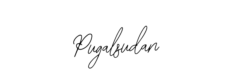 You should practise on your own different ways (Bearetta-2O07w) to write your name (Pugalsudan) in signature. don't let someone else do it for you. Pugalsudan signature style 12 images and pictures png