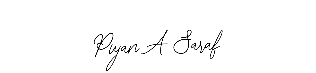 You should practise on your own different ways (Bearetta-2O07w) to write your name (Pujan A Saraf) in signature. don't let someone else do it for you. Pujan A Saraf signature style 12 images and pictures png