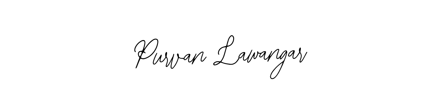 You should practise on your own different ways (Bearetta-2O07w) to write your name (Purvan Lawangar) in signature. don't let someone else do it for you. Purvan Lawangar signature style 12 images and pictures png