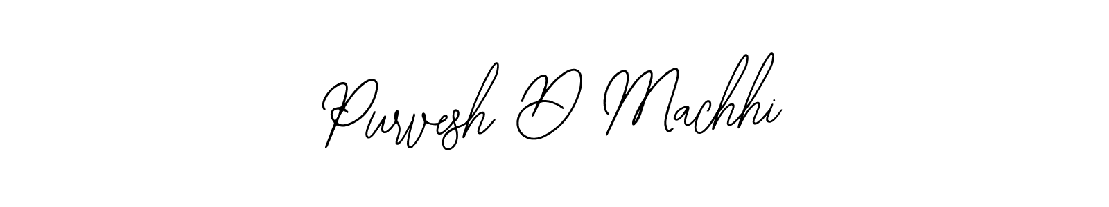 You should practise on your own different ways (Bearetta-2O07w) to write your name (Purvesh D Machhi) in signature. don't let someone else do it for you. Purvesh D Machhi signature style 12 images and pictures png