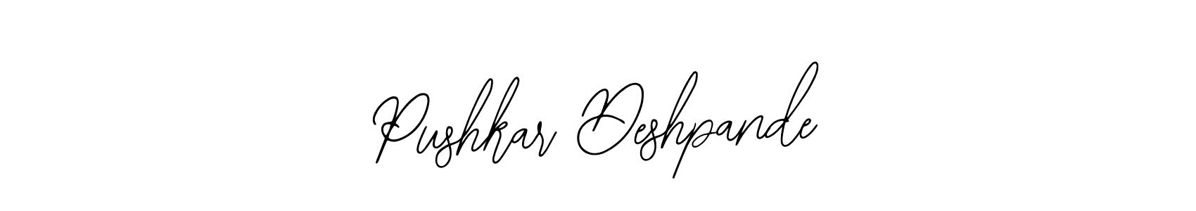 How to make Pushkar Deshpande signature? Bearetta-2O07w is a professional autograph style. Create handwritten signature for Pushkar Deshpande name. Pushkar Deshpande signature style 12 images and pictures png