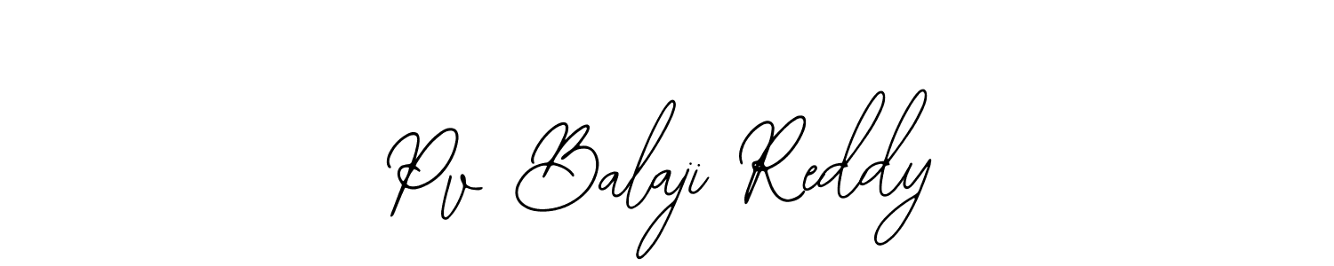 Similarly Bearetta-2O07w is the best handwritten signature design. Signature creator online .You can use it as an online autograph creator for name Pv Balaji Reddy. Pv Balaji Reddy signature style 12 images and pictures png