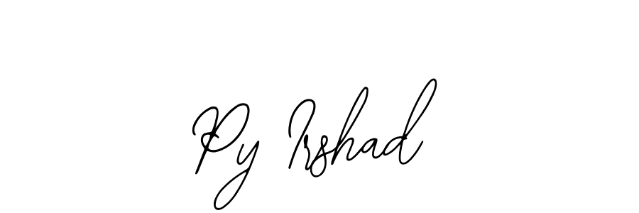 Also You can easily find your signature by using the search form. We will create Py Irshad name handwritten signature images for you free of cost using Bearetta-2O07w sign style. Py Irshad signature style 12 images and pictures png