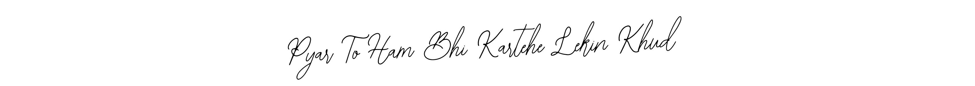 Check out images of Autograph of Pyar To Ham Bhi Kartehe Lekin Khud name. Actor Pyar To Ham Bhi Kartehe Lekin Khud Signature Style. Bearetta-2O07w is a professional sign style online. Pyar To Ham Bhi Kartehe Lekin Khud signature style 12 images and pictures png