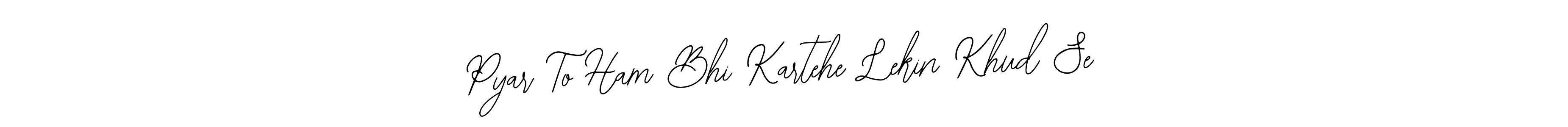 You can use this online signature creator to create a handwritten signature for the name Pyar To Ham Bhi Kartehe Lekin Khud Se. This is the best online autograph maker. Pyar To Ham Bhi Kartehe Lekin Khud Se signature style 12 images and pictures png