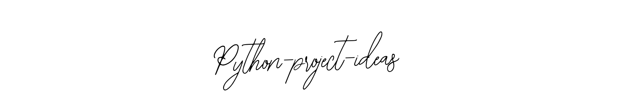 Python-project-ideas stylish signature style. Best Handwritten Sign (Bearetta-2O07w) for my name. Handwritten Signature Collection Ideas for my name Python-project-ideas. Python-project-ideas signature style 12 images and pictures png