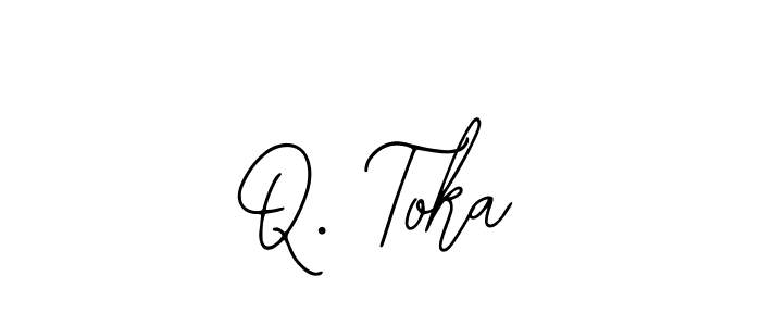 You should practise on your own different ways (Bearetta-2O07w) to write your name (Q. Toka) in signature. don't let someone else do it for you. Q. Toka signature style 12 images and pictures png