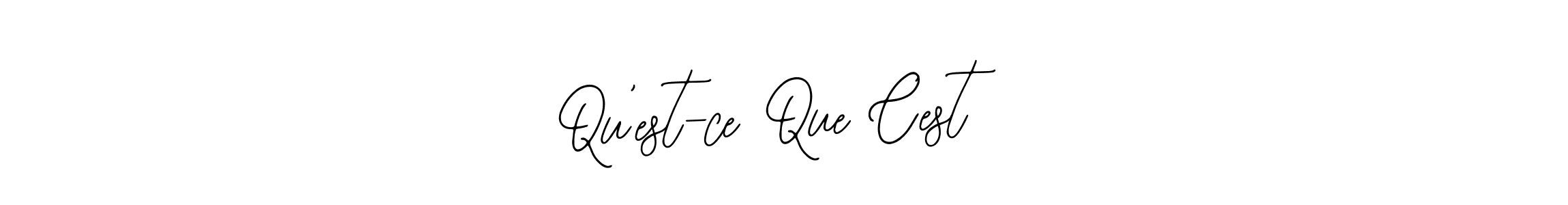 Qu’est-ce Que C’est stylish signature style. Best Handwritten Sign (Bearetta-2O07w) for my name. Handwritten Signature Collection Ideas for my name Qu’est-ce Que C’est. Qu’est-ce Que C’est signature style 12 images and pictures png