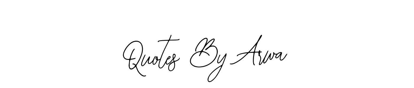 How to make Quotes By Arwa signature? Bearetta-2O07w is a professional autograph style. Create handwritten signature for Quotes By Arwa name. Quotes By Arwa signature style 12 images and pictures png