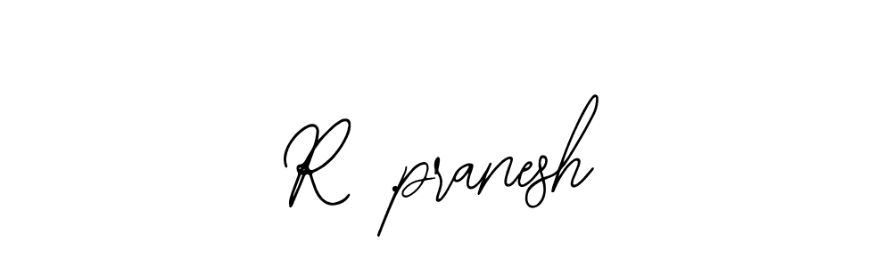 Make a beautiful signature design for name R .pranesh. With this signature (Bearetta-2O07w) style, you can create a handwritten signature for free. R .pranesh signature style 12 images and pictures png