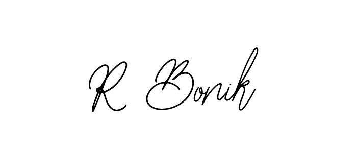 You should practise on your own different ways (Bearetta-2O07w) to write your name (R Bonik) in signature. don't let someone else do it for you. R Bonik signature style 12 images and pictures png