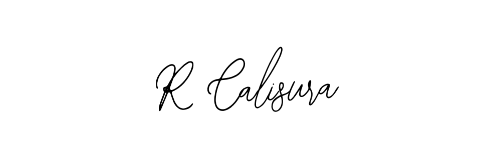 You should practise on your own different ways (Bearetta-2O07w) to write your name (R Calisura) in signature. don't let someone else do it for you. R Calisura signature style 12 images and pictures png
