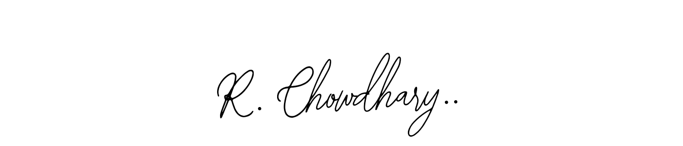 Use a signature maker to create a handwritten signature online. With this signature software, you can design (Bearetta-2O07w) your own signature for name R. Chowdhary... R. Chowdhary.. signature style 12 images and pictures png