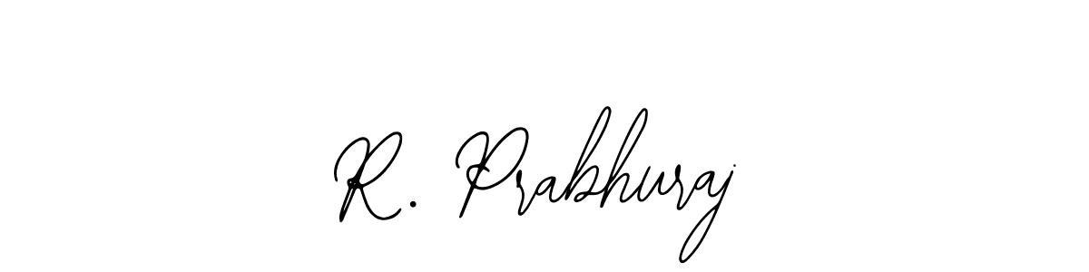 Also we have R. Prabhuraj name is the best signature style. Create professional handwritten signature collection using Bearetta-2O07w autograph style. R. Prabhuraj signature style 12 images and pictures png