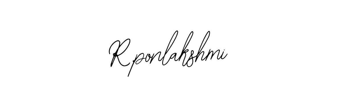 You should practise on your own different ways (Bearetta-2O07w) to write your name (R.ponlakshmi) in signature. don't let someone else do it for you. R.ponlakshmi signature style 12 images and pictures png