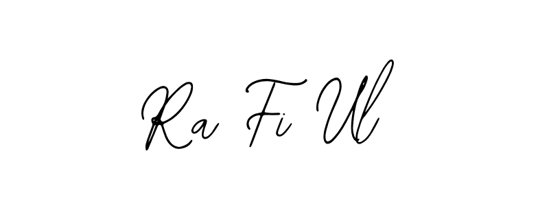 Also we have Ra Fi Ul name is the best signature style. Create professional handwritten signature collection using Bearetta-2O07w autograph style. Ra Fi Ul signature style 12 images and pictures png