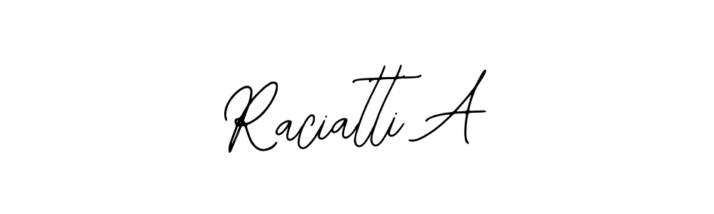 Also You can easily find your signature by using the search form. We will create Raciatti A name handwritten signature images for you free of cost using Bearetta-2O07w sign style. Raciatti A signature style 12 images and pictures png