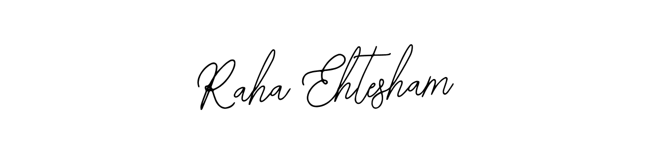 Best and Professional Signature Style for Raha Ehtesham. Bearetta-2O07w Best Signature Style Collection. Raha Ehtesham signature style 12 images and pictures png