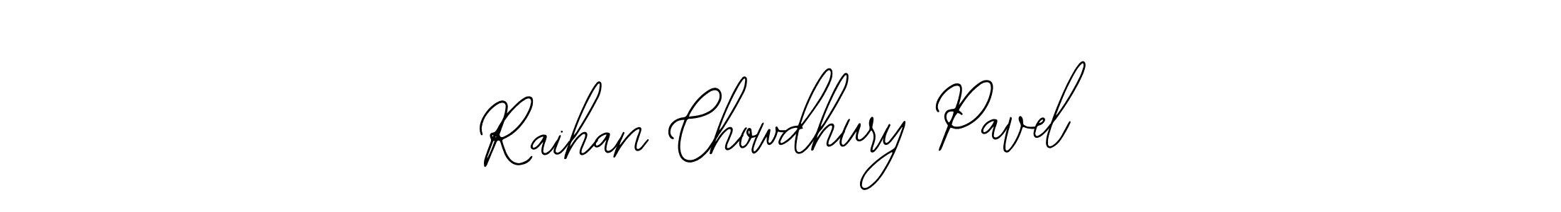 You should practise on your own different ways (Bearetta-2O07w) to write your name (Raihan Chowdhury Pavel) in signature. don't let someone else do it for you. Raihan Chowdhury Pavel signature style 12 images and pictures png
