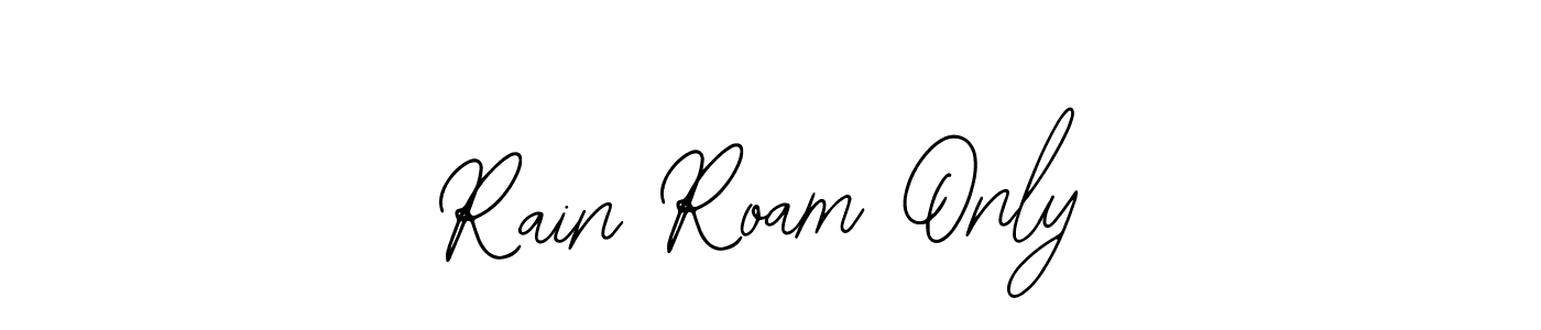 Similarly Bearetta-2O07w is the best handwritten signature design. Signature creator online .You can use it as an online autograph creator for name Rain Roam Only. Rain Roam Only signature style 12 images and pictures png