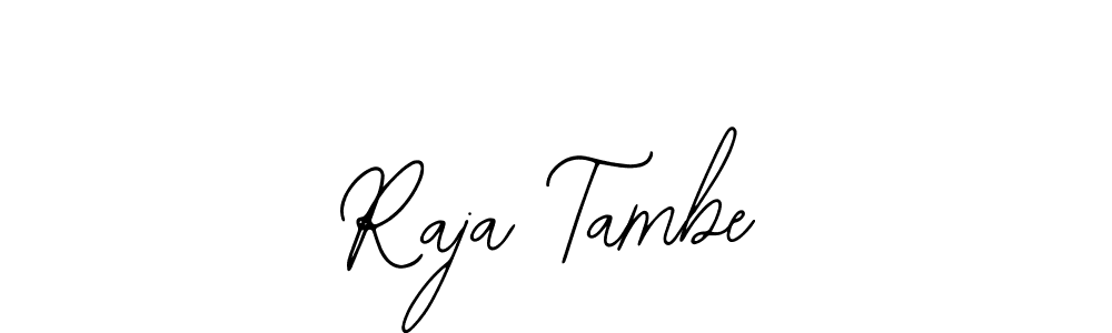 Also we have Raja Tambe name is the best signature style. Create professional handwritten signature collection using Bearetta-2O07w autograph style. Raja Tambe signature style 12 images and pictures png