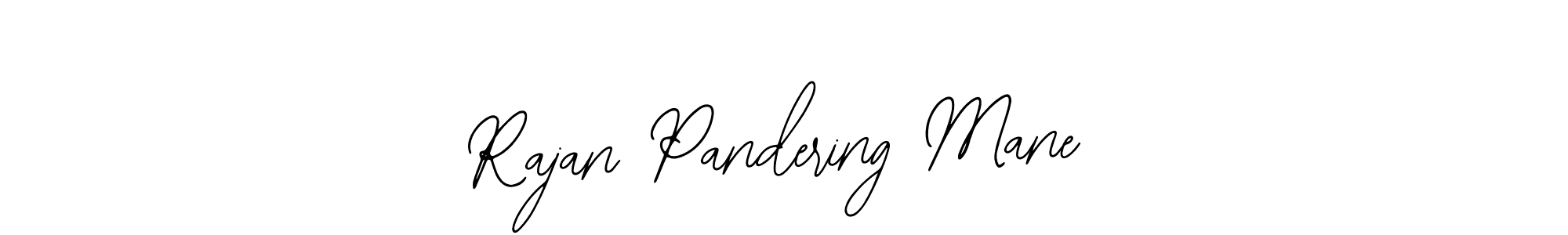 Make a beautiful signature design for name Rajan Pandering Mane. Use this online signature maker to create a handwritten signature for free. Rajan Pandering Mane signature style 12 images and pictures png