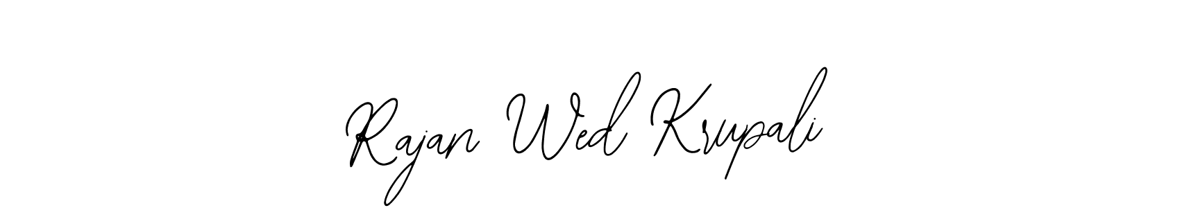 Rajan Wed Krupali stylish signature style. Best Handwritten Sign (Bearetta-2O07w) for my name. Handwritten Signature Collection Ideas for my name Rajan Wed Krupali. Rajan Wed Krupali signature style 12 images and pictures png