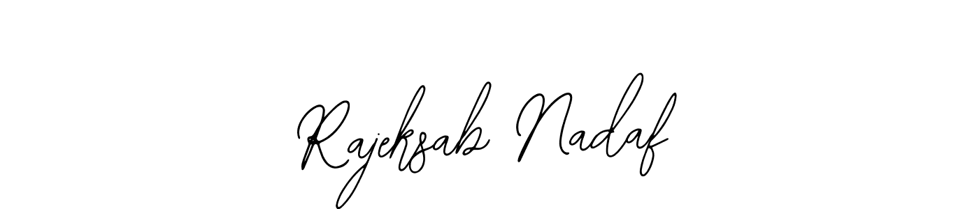 Also we have Rajeksab Nadaf name is the best signature style. Create professional handwritten signature collection using Bearetta-2O07w autograph style. Rajeksab Nadaf signature style 12 images and pictures png