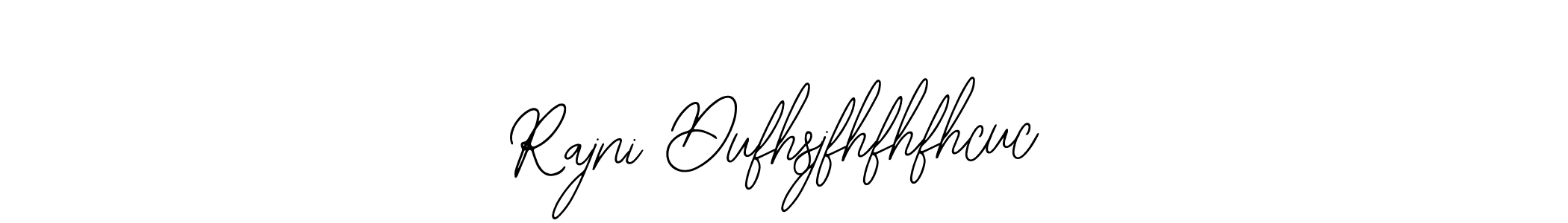 Also we have Rajni Dufhsjfhfhfhcuc name is the best signature style. Create professional handwritten signature collection using Bearetta-2O07w autograph style. Rajni Dufhsjfhfhfhcuc signature style 12 images and pictures png