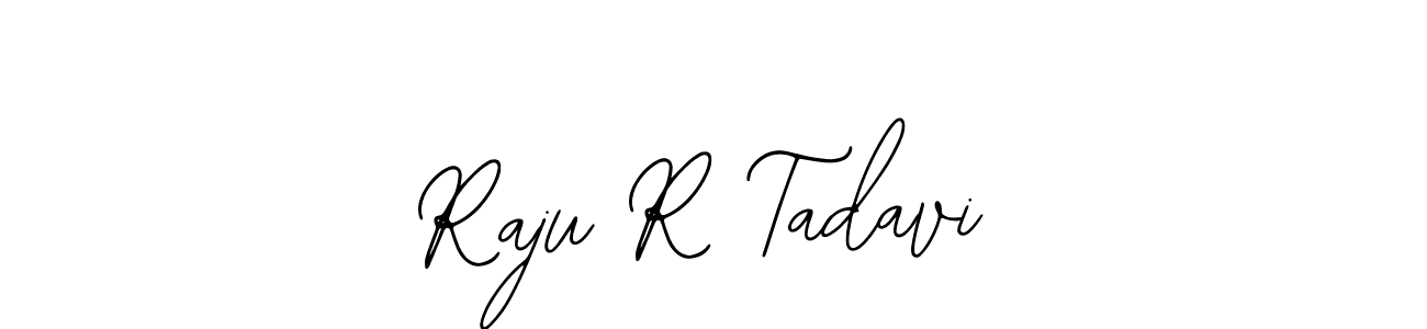 How to make Raju R Tadavi signature? Bearetta-2O07w is a professional autograph style. Create handwritten signature for Raju R Tadavi name. Raju R Tadavi signature style 12 images and pictures png