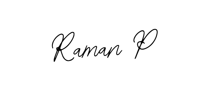 You should practise on your own different ways (Bearetta-2O07w) to write your name (Raman P) in signature. don't let someone else do it for you. Raman P signature style 12 images and pictures png
