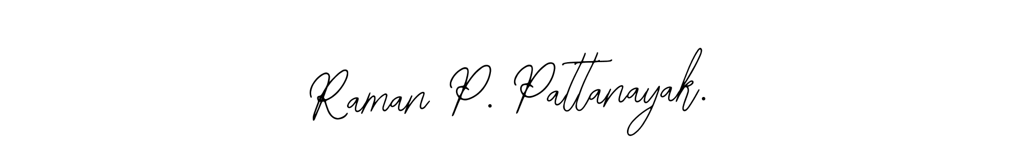 The best way (Bearetta-2O07w) to make a short signature is to pick only two or three words in your name. The name Raman P. Pattanayak. include a total of six letters. For converting this name. Raman P. Pattanayak. signature style 12 images and pictures png