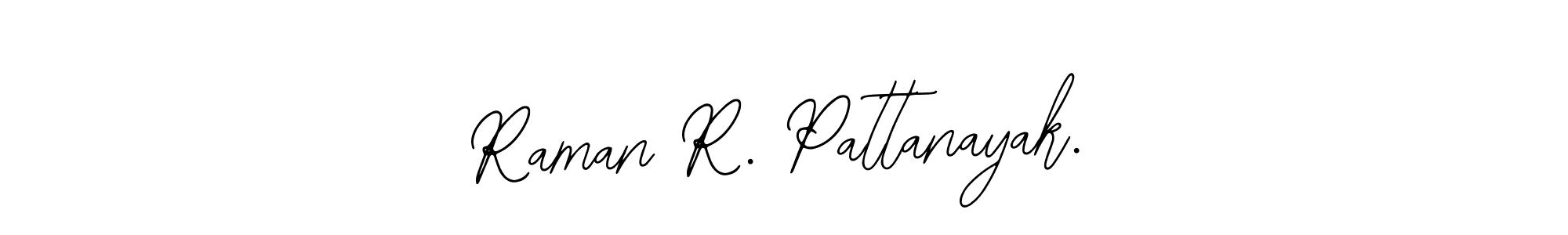 How to make Raman R. Pattanayak. name signature. Use Bearetta-2O07w style for creating short signs online. This is the latest handwritten sign. Raman R. Pattanayak. signature style 12 images and pictures png