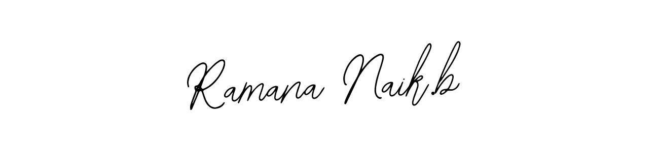 Also we have Ramana Naik.b name is the best signature style. Create professional handwritten signature collection using Bearetta-2O07w autograph style. Ramana Naik.b signature style 12 images and pictures png