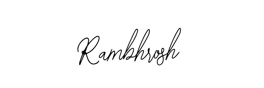 How to make Rambhrosh name signature. Use Bearetta-2O07w style for creating short signs online. This is the latest handwritten sign. Rambhrosh signature style 12 images and pictures png