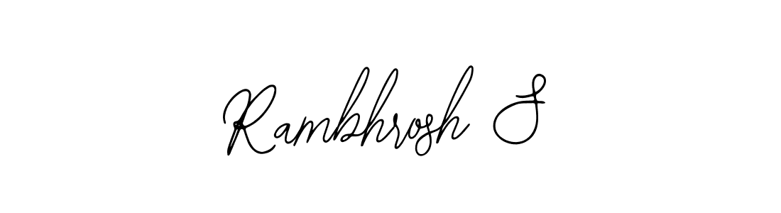 How to make Rambhrosh S signature? Bearetta-2O07w is a professional autograph style. Create handwritten signature for Rambhrosh S name. Rambhrosh S signature style 12 images and pictures png