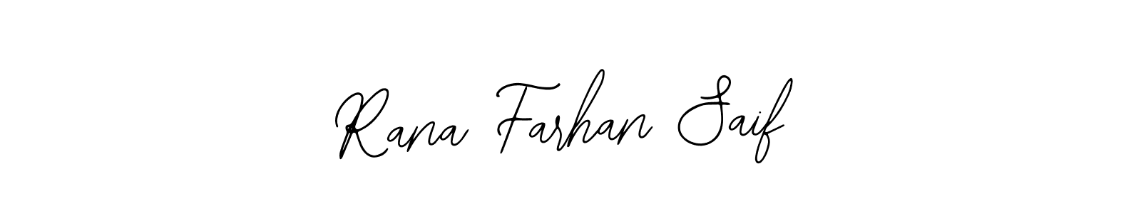 Use a signature maker to create a handwritten signature online. With this signature software, you can design (Bearetta-2O07w) your own signature for name Rana Farhan Saif. Rana Farhan Saif signature style 12 images and pictures png