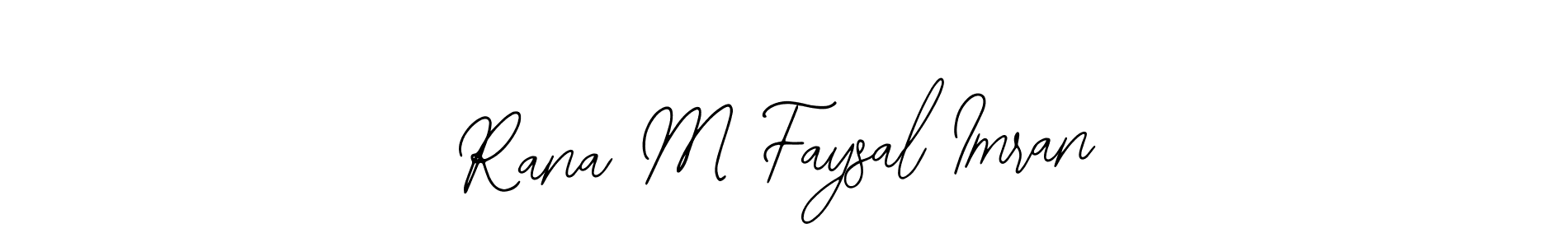 Make a short Rana M Faysal Imran signature style. Manage your documents anywhere anytime using Bearetta-2O07w. Create and add eSignatures, submit forms, share and send files easily. Rana M Faysal Imran signature style 12 images and pictures png