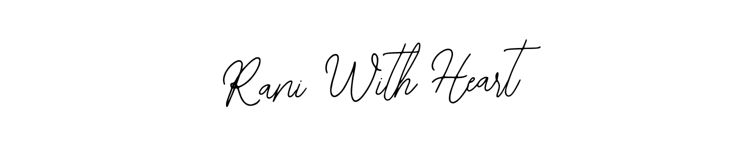 How to make Rani With Heart signature? Bearetta-2O07w is a professional autograph style. Create handwritten signature for Rani With Heart name. Rani With Heart signature style 12 images and pictures png